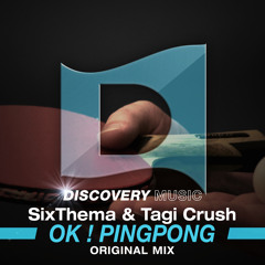 SixThema & Tagi Crush - OK! PingPong (Out Now) [Discovery Music]