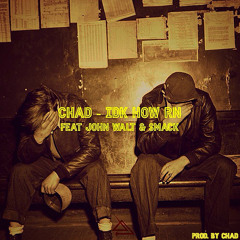 idk how rn (Feat. dinnerwithjohn And Smack) [Prod. By CHAD]