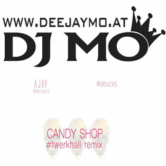 Candyshop (Ajay Twerkhall remix) [DJ MO Hype  EDIT]