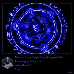 CV005 Metsh - Every Single Time