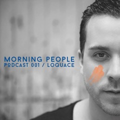 Morning People Podcast #1: Loquace