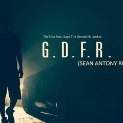 GDFR (Sean Antony Remix) - Flo Rida feat. Sage The Gemini & Lookas