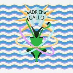 Adrien Gallo - Monokini (Walter Sobcek Remix)