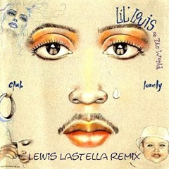 Lil' Louis - Club Lonely (Lewis Lastella Remix)