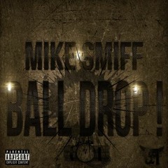 Mike Smiff BALL DROP