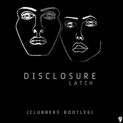 Disclosure - Latch (Clubbers Bootleg)- FREE DOWNLOAD ** Supported by VINTAGE CULTURE **