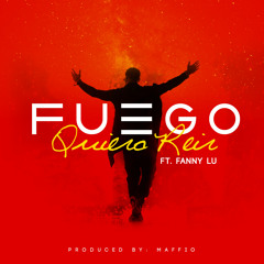 Fuego Feat. Fanny Lu - Quiero Reir (Prod. By Maffio)