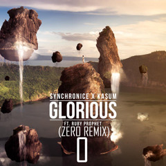 Synchronice And Kasum (Feat. Ruby Prophet) - Glorious (Zero Remix)