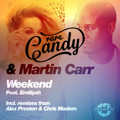 Rare Candy & Martin Carr feat. Emiliyah - Weekend (Original Mix)