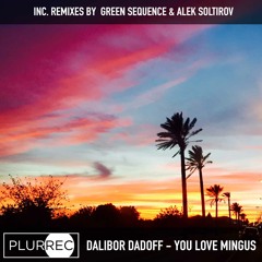 Dalibor Dadoff - We Love Mingus (Original Mix)