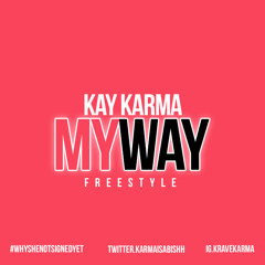 KAY KARMA - MY WAY FREESTYLE