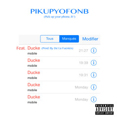 #Pikupyofonb Feat. Ducke (Prod. De La Fuentes)