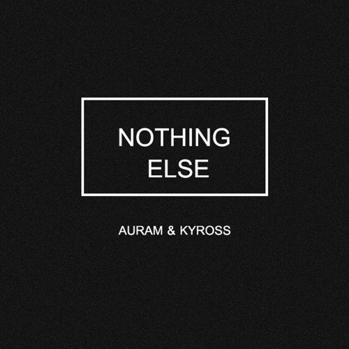 Auram & Kyross - Nothing Else