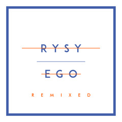 RYSY - Ego feat. Justyna Swies (Restrict Flavour Remix)