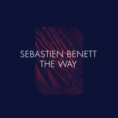 Sebastien Benett - The way // OUT 22 June 2015