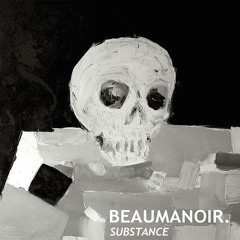 BEAUMANOIR. - SUBSTANCE (FOTOAPPARAT REMIX)