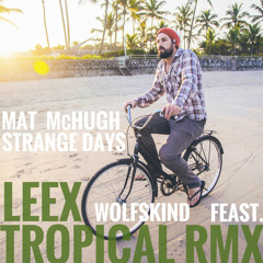 Mat McHugh - Strange Days (LEEX Remix)
