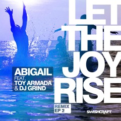 Abigail feat. Toy Armada & DJ GRIND - Let the Joy Rise (Andie Roy Tropical Remix)