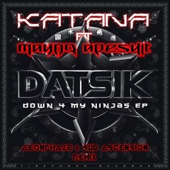 Datsik Ft Mayor Apeshit - Katana (Sub Ascension & Aeonphaze Remix) (Free 320)