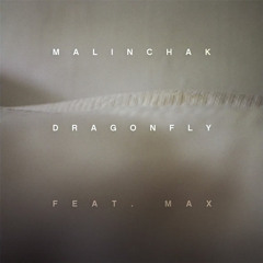 Dragonfly - Malinchak ft. MAX