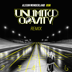 Alison Wonderland - Run (Unlimited Gravity Remix)