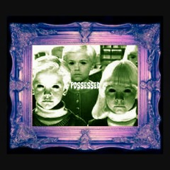 POSSESSED (PROD. $$NN)