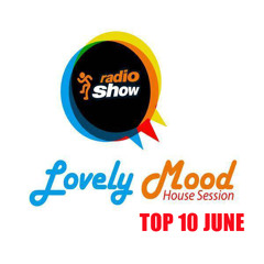 Dj Gigi Frassanito - Lovely Mood House Session - Top 10 June