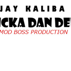 SICKA DAN THEM(MOD BOSS PROD)