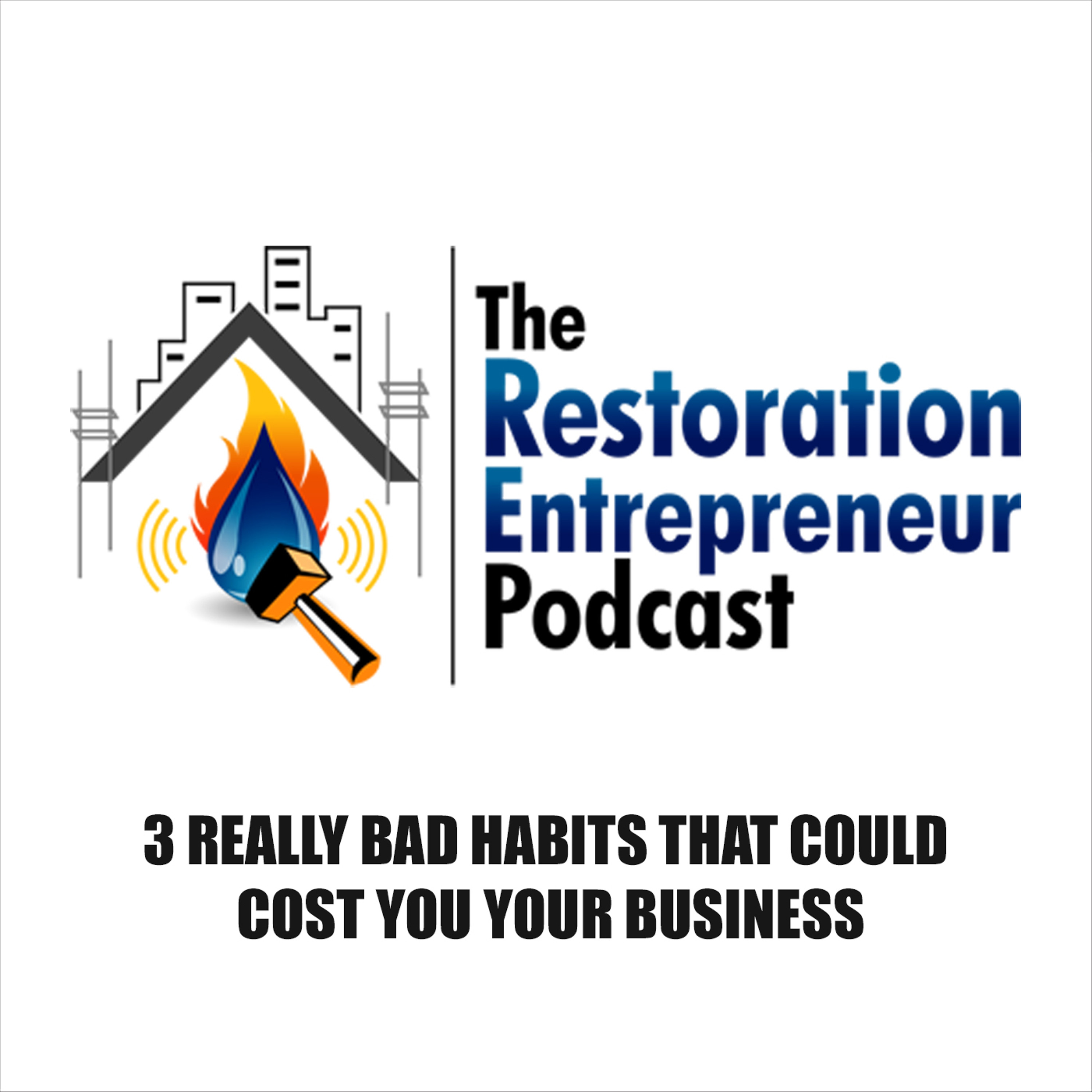 3 Really Bad Habits That Could Cost You Your Business episode artwork