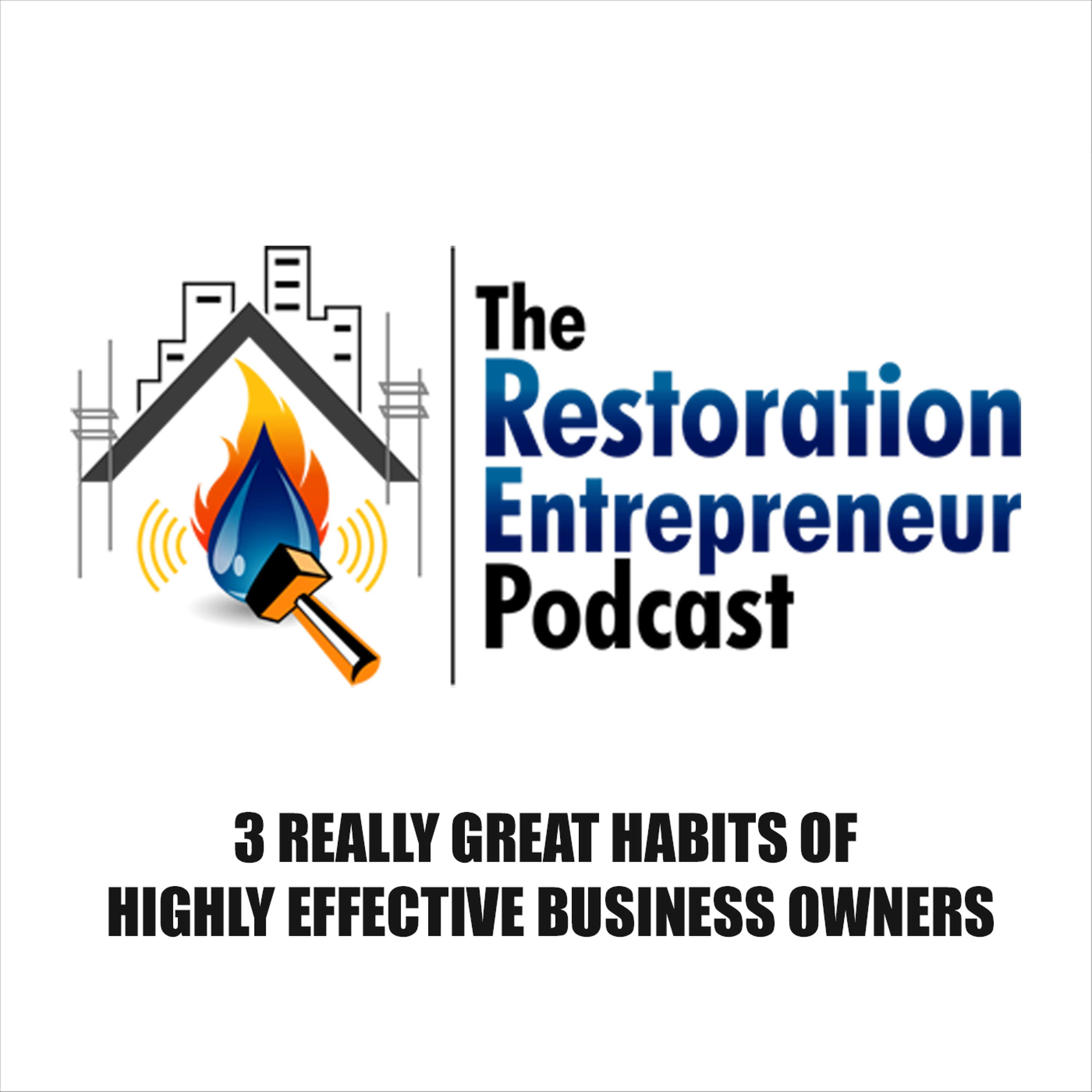 3 Really Great Habits of Highly Effective Business Owners episode artwork