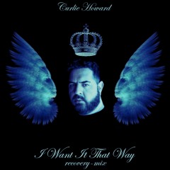 I Want It That Way - Curlie Howard Recovery Mix