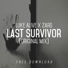 Luke Alive X Zard - Last Survivor (Original Mix)