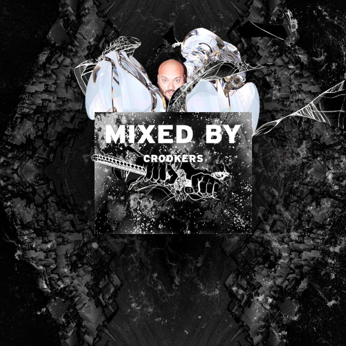 MIXED BY Crookers
