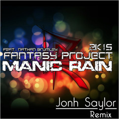 Fantasy Project ft. Nathan Brumley - Manic Rain (Jonh Saylor Remix)