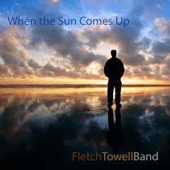 When The Sun comes Up