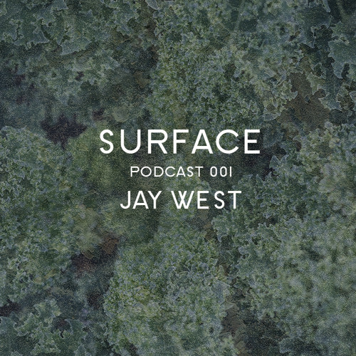Surface Podcast | 001 - Jay West