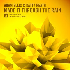 Adam Ellis & Katty Heath - Made It Through The Rain (Original Mix)