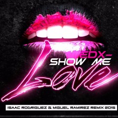 Edx - Show Me Love ( Isaac Rodriguez & Miguel Ramirez Remix 2015 ) DEMO