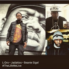 L-Dro ft Jadakiss & Beanie Sigel - The Life We Live