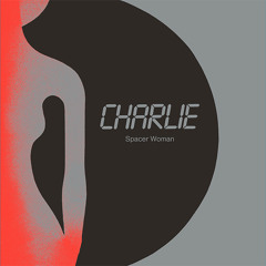 Charlie - Spacer Woman (Extended Space Mix)