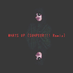 Post Malone - Whats up (SUHPEER!!! Remix)
