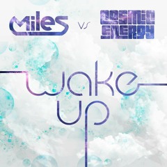 Miles Vs Cosmic Energy - Wake Up(OriginalMix)
