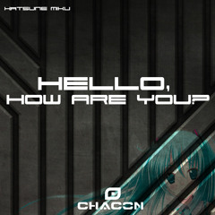 Hatsune Miku- Hello - How Are You (Blue Beat aka Chacon Remix)(FreeDL)