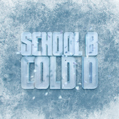 School B - Cold D(prod. Goddeem)