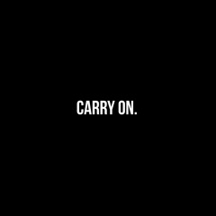 CARRY ON