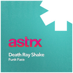 Death Ray Shake - Funk Face (Radio Edit) [OUT NOW]