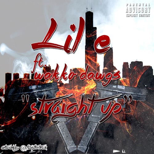 Lil E Ft. Wakko Dawgs - Straight Up