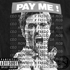 Pay Me - Ceo Monteyy X Fredo Da MoB