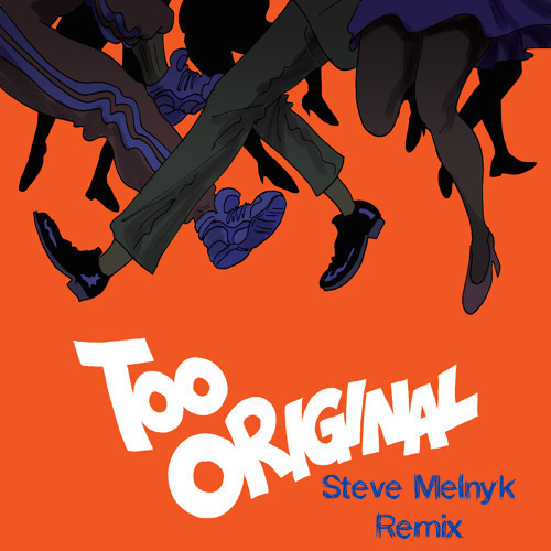 Major Lazer - Too Original (Steve Melnyk Remix)