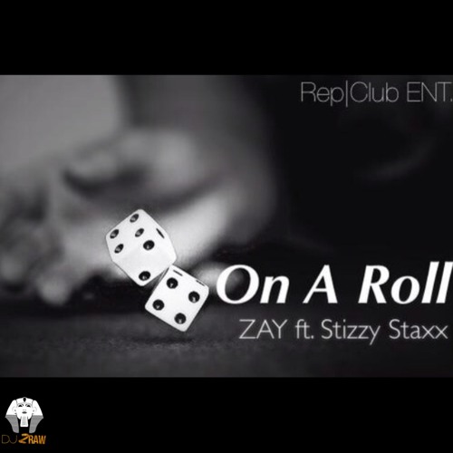 On A Roll ft. Stizzy Staxx (Hosted by Dj 2raw) (prod. TheBeatPlug)